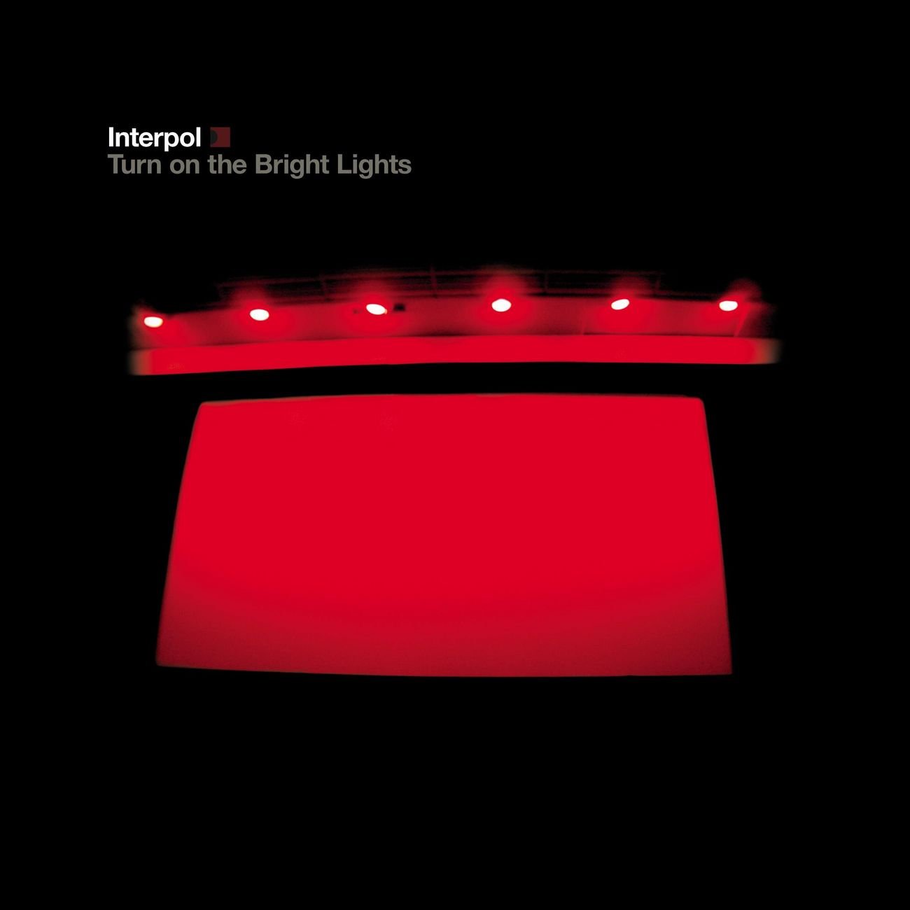 Tags Turn on the Bright Lights — Interpol Last.fm