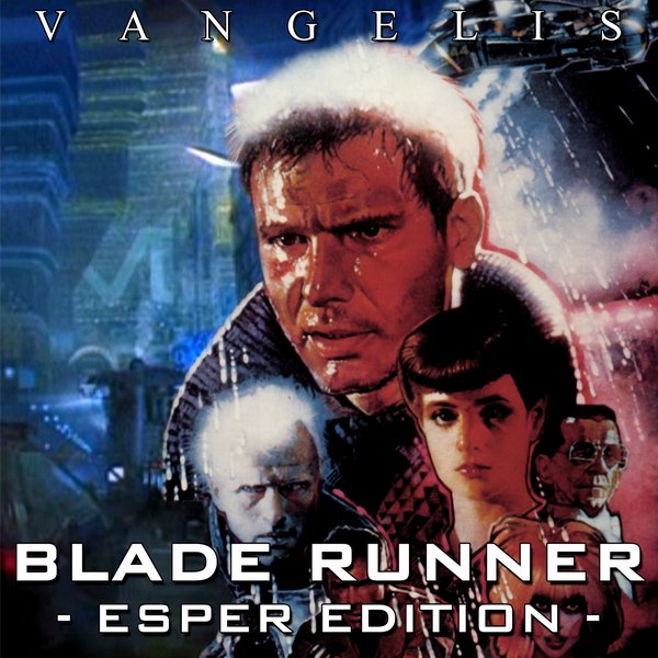 Blade Runner: Esper Edition — Vangelis | Last.fm