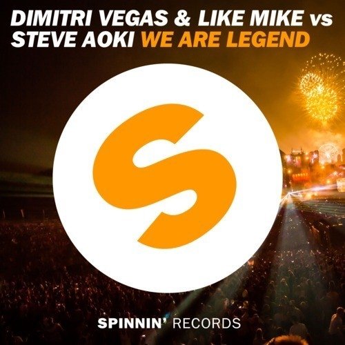 We Are Legend Original Mix Dimitri Vegas Like Mike Vs