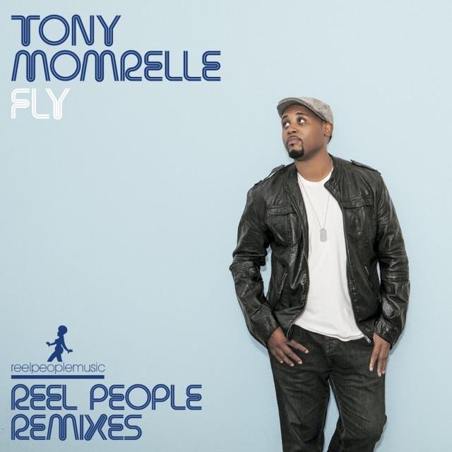 Fly (Reel People Remixes) — Tony Momrelle