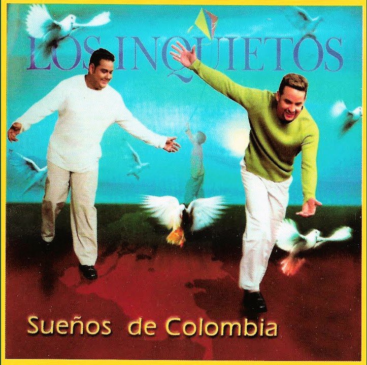 SUEÑOS DE COLOMBIA — Los Inquietos | Last.fm