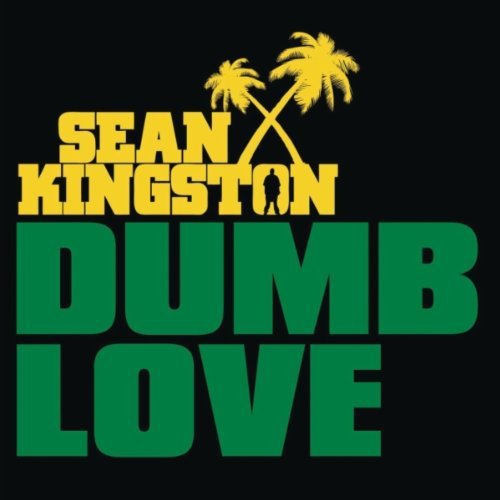 Dumb Love — Sean Kingston Last.fm
