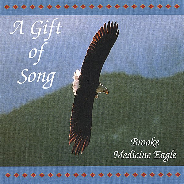 A Gift of Song — Brooke Medicine Eagle Last.fm