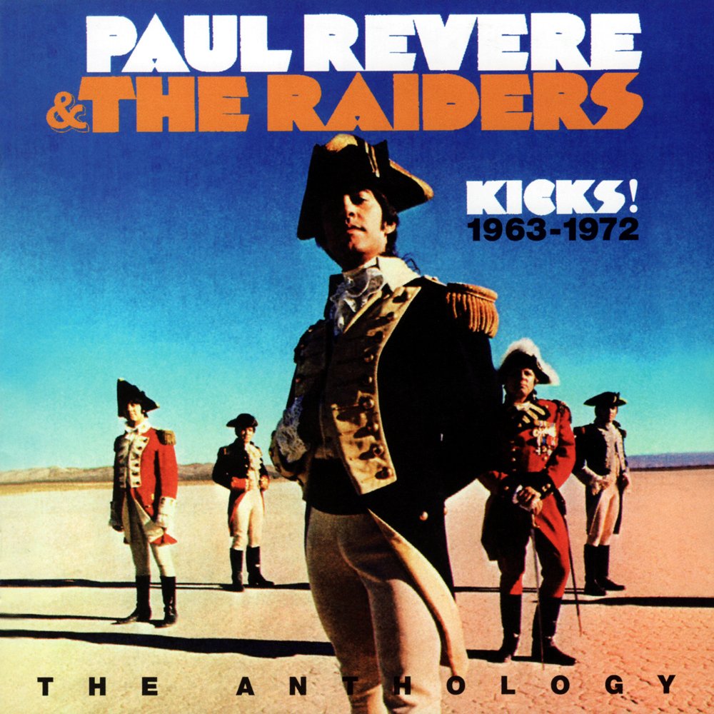 Kicks! The Anthology 1963-1972 — Paul Revere & The Raiders | Last.fm