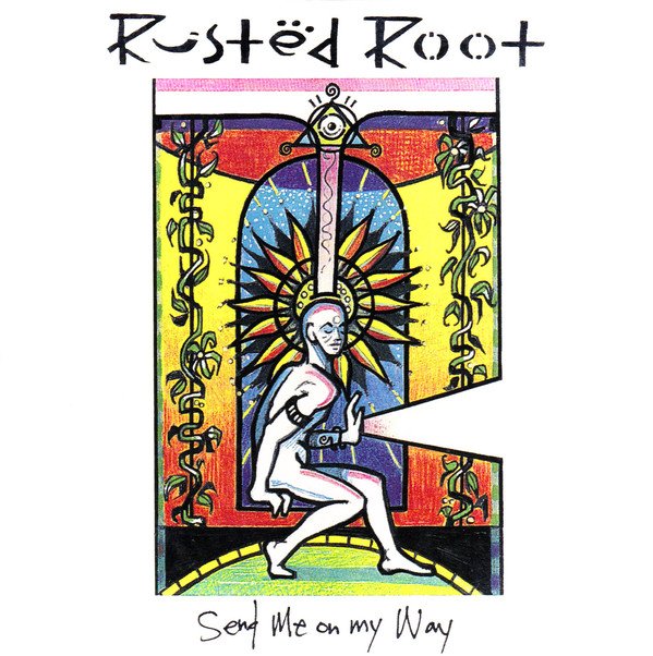 Send Me On My Way — Rusted Root | Last.fm