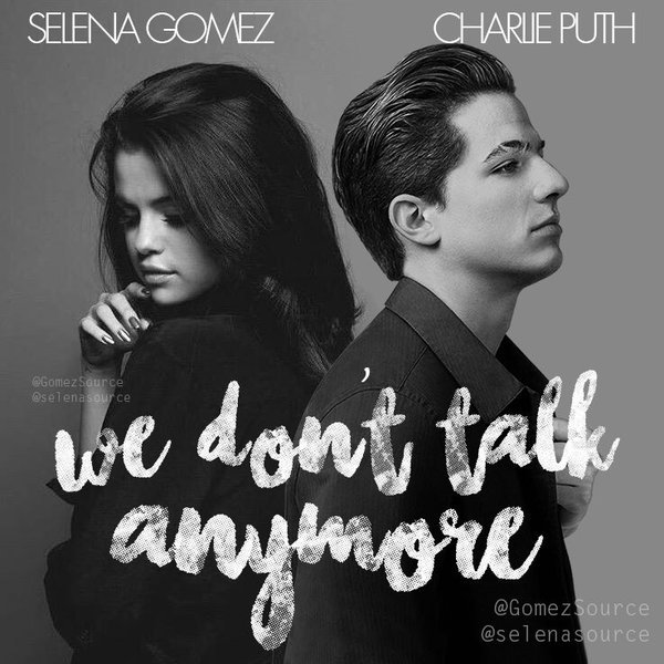 We Don T Talk Anymore Charlie Puth Feat Selena Gomez Last Fm