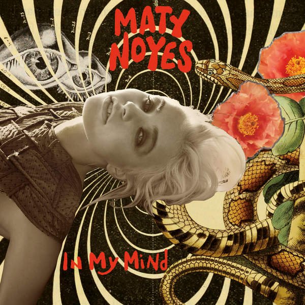 In My Mind — Maty Noyes | Last.Fm