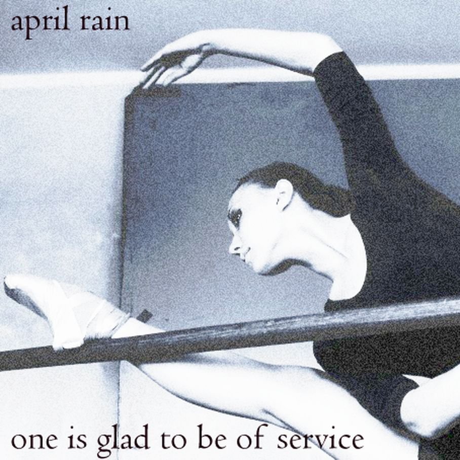 One Is Glad To Be Of Service — April Rain | Last.fm