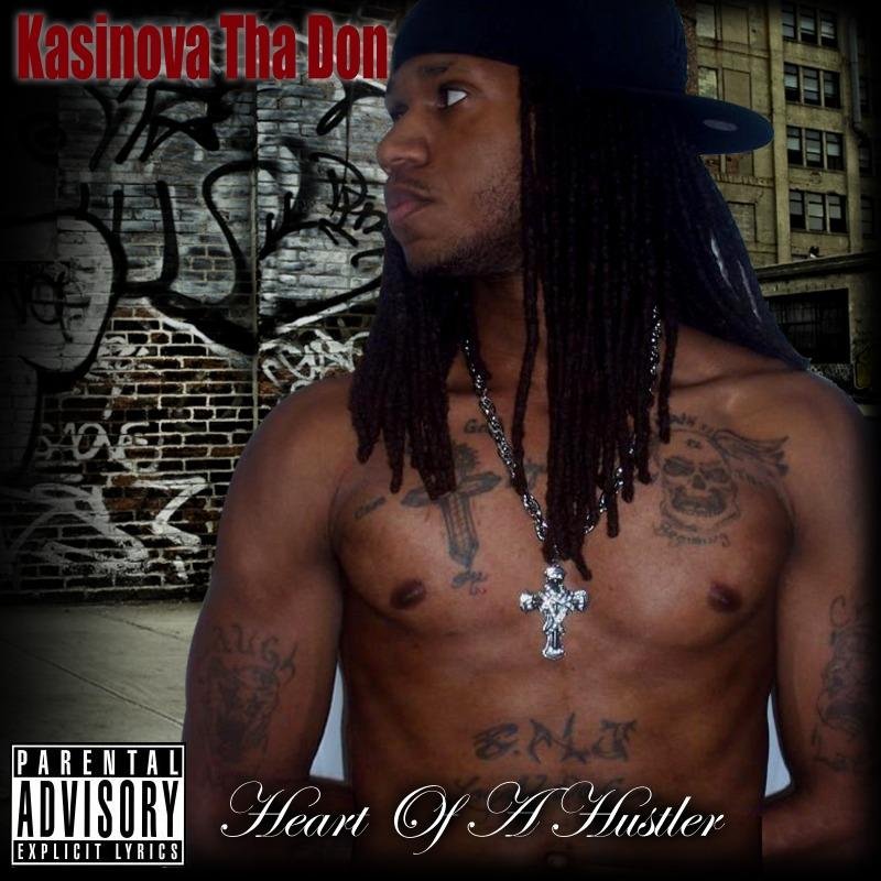 Heart of a Hustler — Kasinova Tha Don | Last.fm