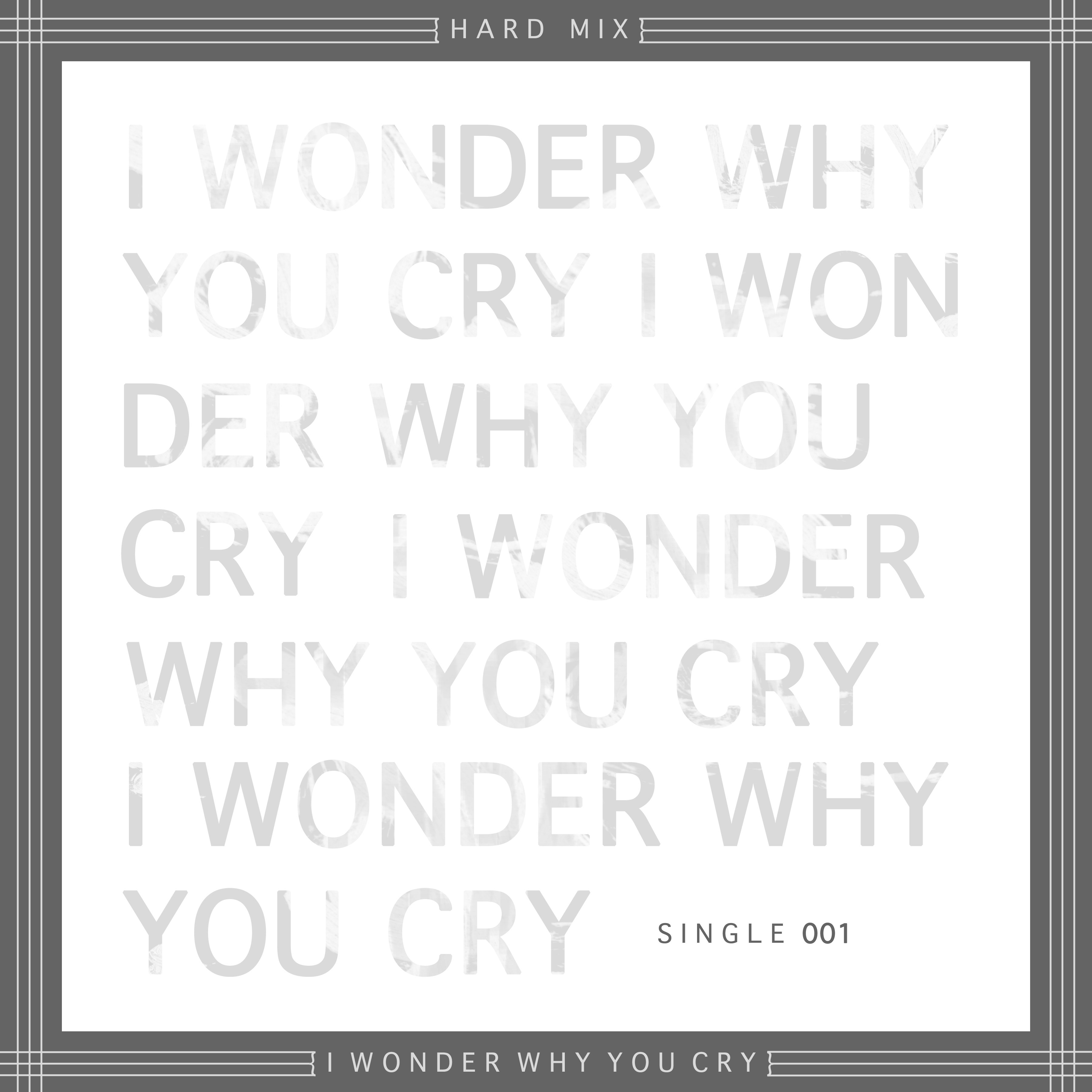 I wonder why freestyle. I Wonder why. Hard Cry. September Cry for you. Down Low i Wonder why.
