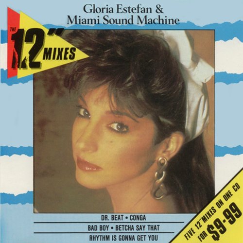 The 12" Mixes — Gloria Estefan and Miami Sound Machine | Last.fm