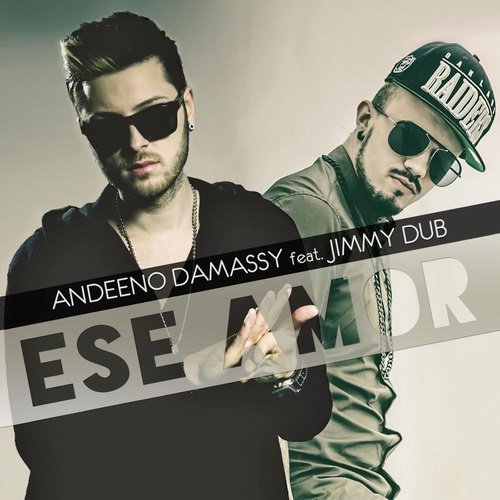 Ese Amor (Feat. Jimmy Dub) — Andeeno DAMASSY | Last.Fm