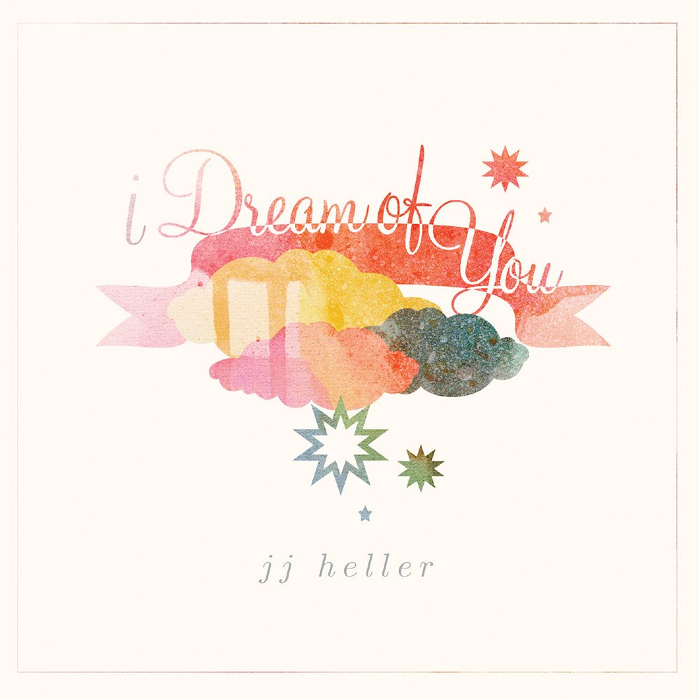 I Dream Of You — JJ Heller | Last.fm