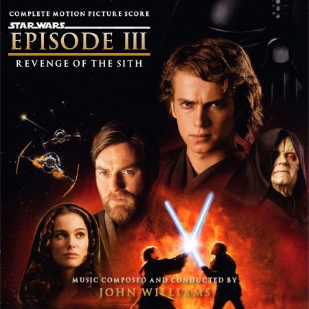 Star Wars: Episode III Revenge Of The Sith (Complete Motion Picture Score)  — John Williams