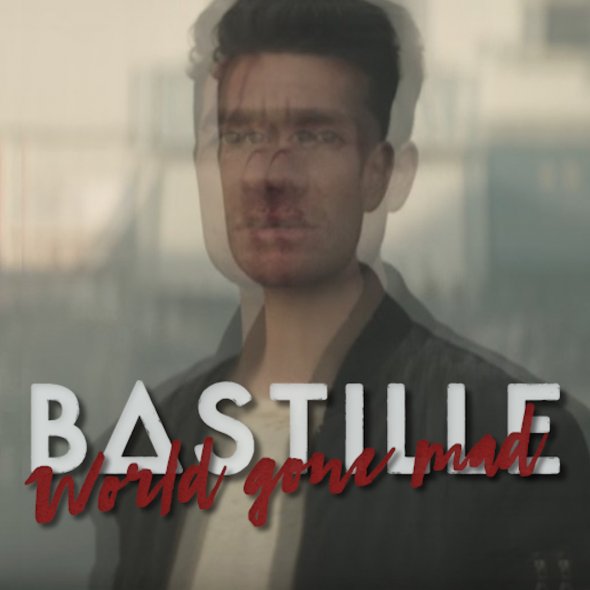 World Gone Mad — Bastille | Last.fm