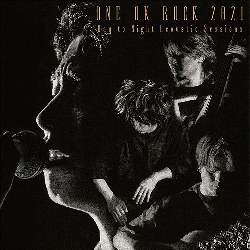 ONE OK ROCK 2021 Day to Night Acoustic Sessions | ONE OK