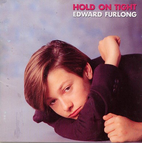 Hold On Tight — Edward Furlong | Last.fm