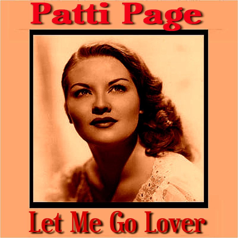 Патти пейдж. Patti Page. Let the Love go on. Me my Let the Love go on.