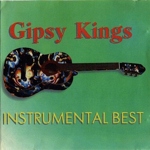 Instrumental Best — Gipsy Kings | Last.fm