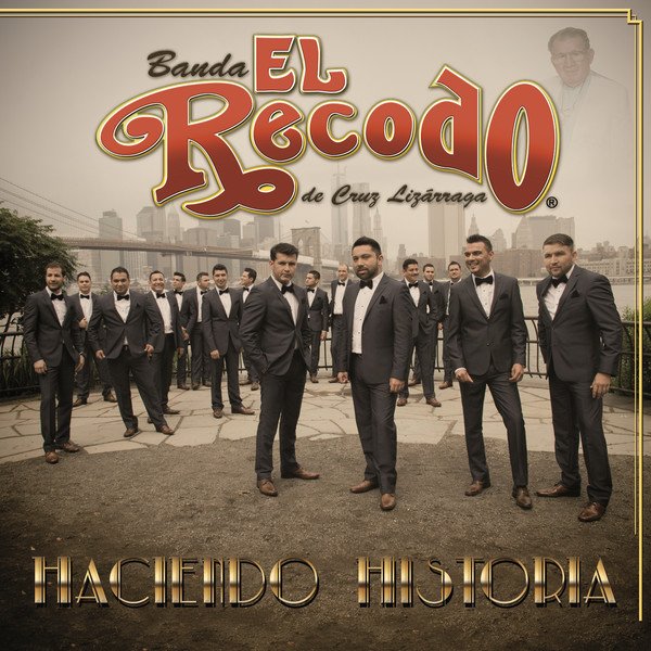 Haciendo Historia — Banda El Recodo | Last.fm