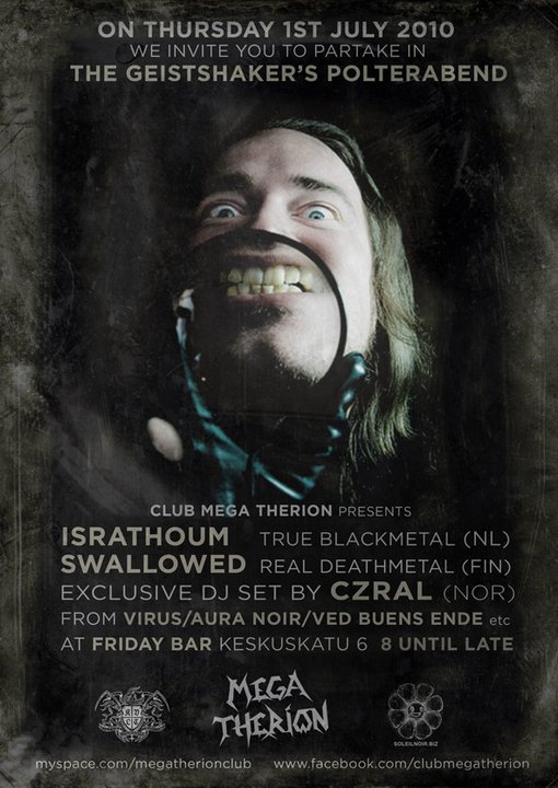 Club Mega Therion Presents The Geistshaker S Polterabend Feat Israthoum Swallowed Dj Czral At Friday Music Bar Helsinki On 1 Jul 10 Last Fm