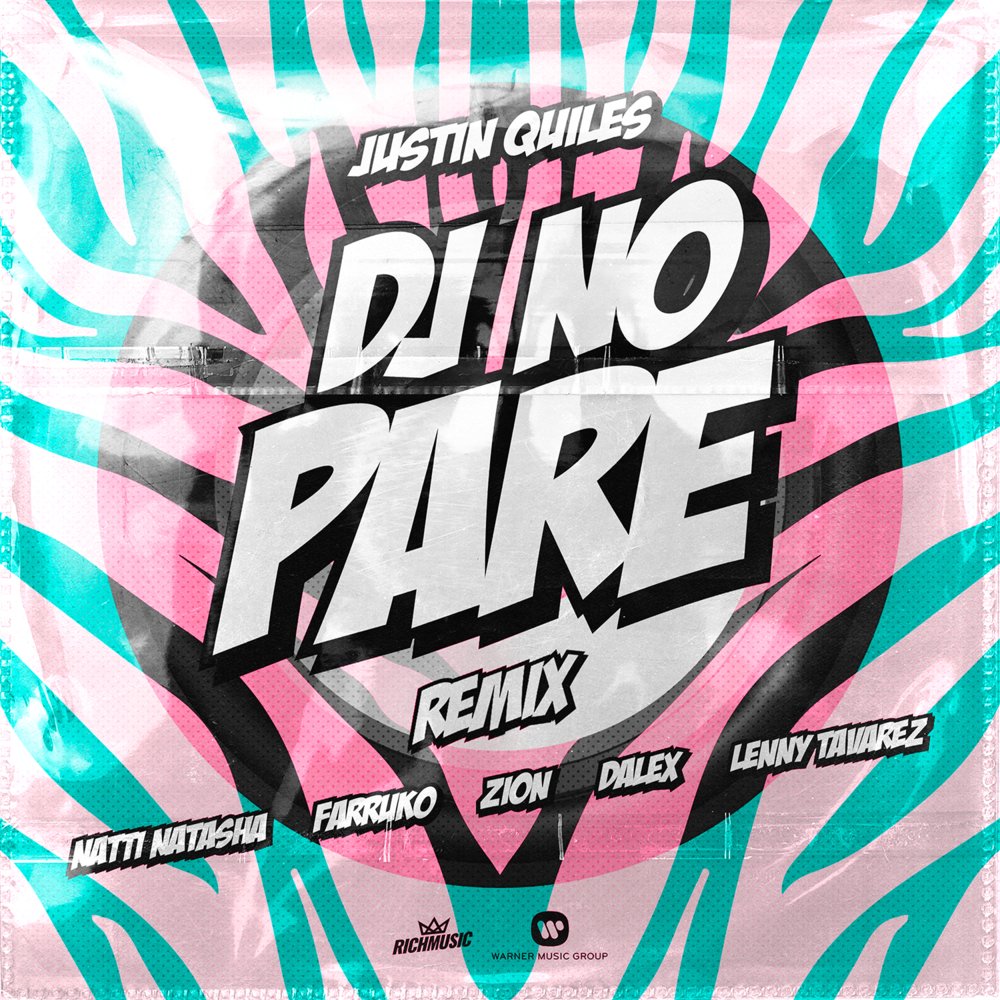 DJ No Pare (feat. Natti Natasha, Farruko, Zion, Dalex & Lenny Tavárez) [ Remix] - Single — Justin Quiles | Last.fm