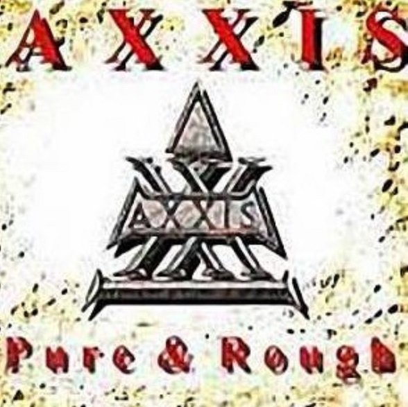 Axxis Pure And Rough
