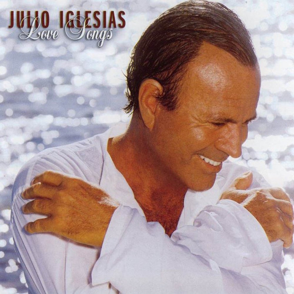 Love Songs — Julio Iglesias | Last.fm