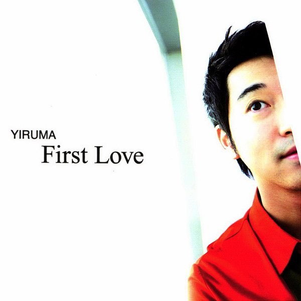 First Love — Yiruma | Last.fm
