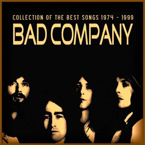 Collection Of The Best Songs 1974-1999 — Bad Company | Last.fm