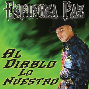 Al Diablo Lo Nuestro — Espinoza Paz 