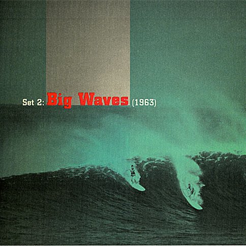 Cowabunga! The Surf Box: Set 2: Big Waves (1963) — Various Artists 