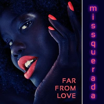 Far from love — Missquerada | Last.fm