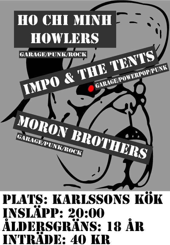 Ho Chi Minh Howlers, Impo & The Tents och Moron Brothers at ...