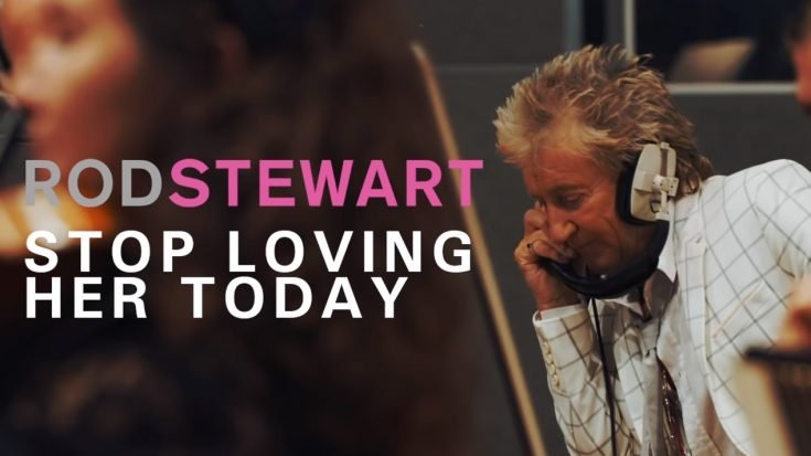 Stop Loving Her Today — Rod Stewart | Last.fm