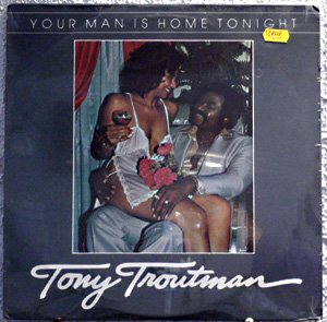 Your Man Is Home Tonight — Tony Troutman | Last.fm