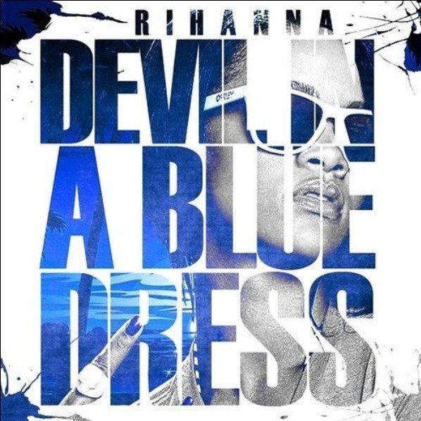 Devil In A Blue Dress — Rihanna | Last.fm