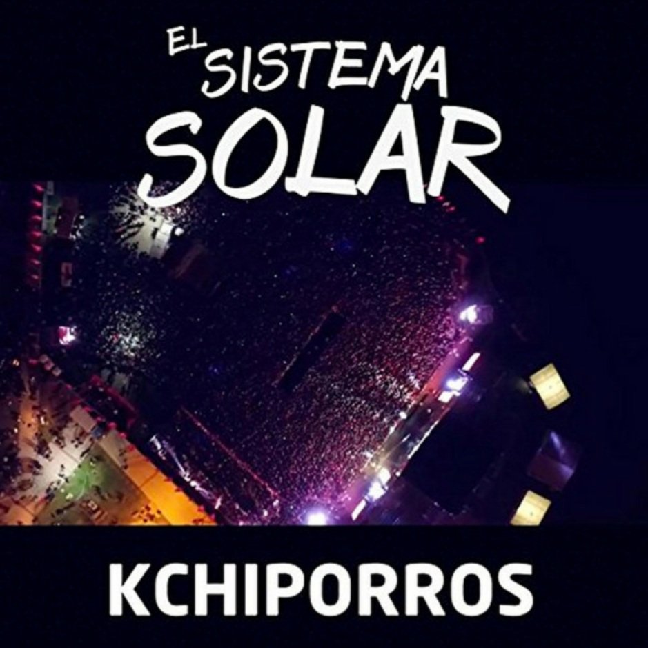 El Sistema Solar (En Vivo) — Kchiporros | Last.fm