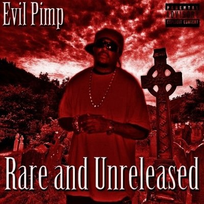 Rare and Unreleased — Evil Pimp | Last.fm