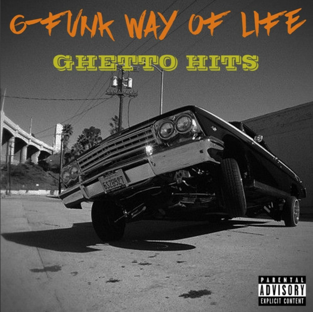 G-Funk Way of Life: Ghetto Hits — Various Artists | Last.fm