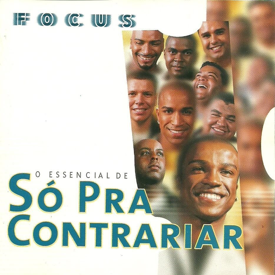 Focus: O essencial de Só Pra Contrariar — Só Pra Contrariar