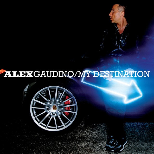 My Destination — Alex Gaudino | Last.fm