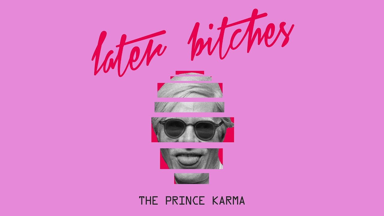 Cover Prince Karma - Later Bitches