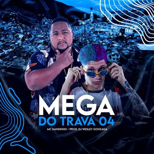 Mega do Trava 04 — DJ WESLEY GONZAGA | Last.fm