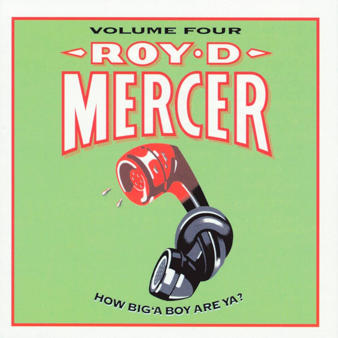 How Big A Boy Are Ya Volume 4 Roy D Mercer Last fm how-big-a-boy-are-ya-volume-4-roy-d-mercer-last-fm