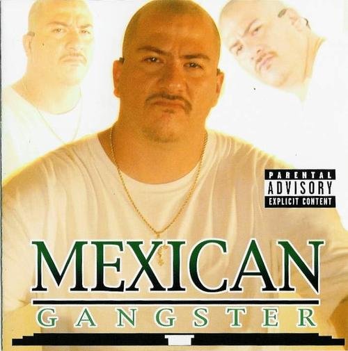 Mexican Gangster — Mexican Gangster | Last.fm