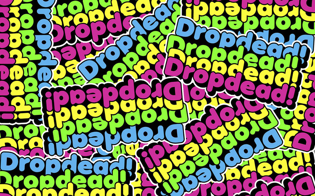 Drop die. Drop dead. drop dead обои. drop dead clothing. дроп в одежде.