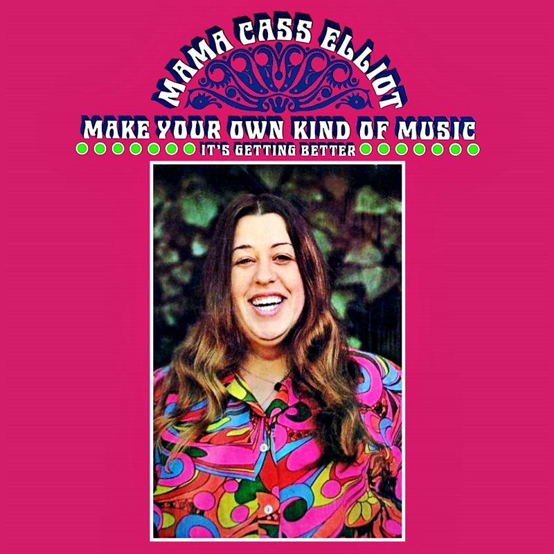 Make your own kind of music mama cass last fm
