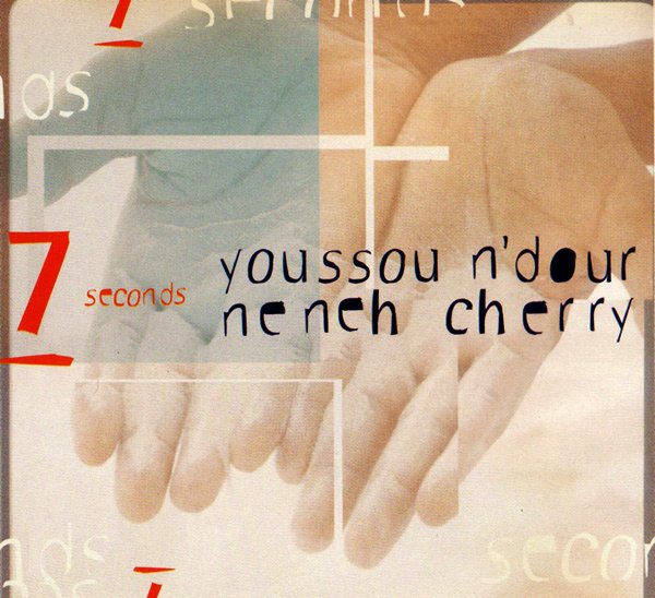 7 Seconds (LP version) — Youssou N'Dour & Neneh Cherry | Last.fm