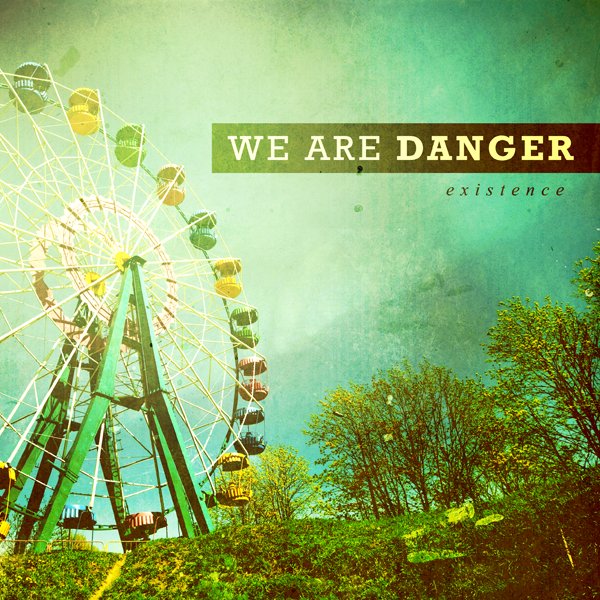 World is in danger. 2010 - Existence. Relax we are of Danger. Existence.